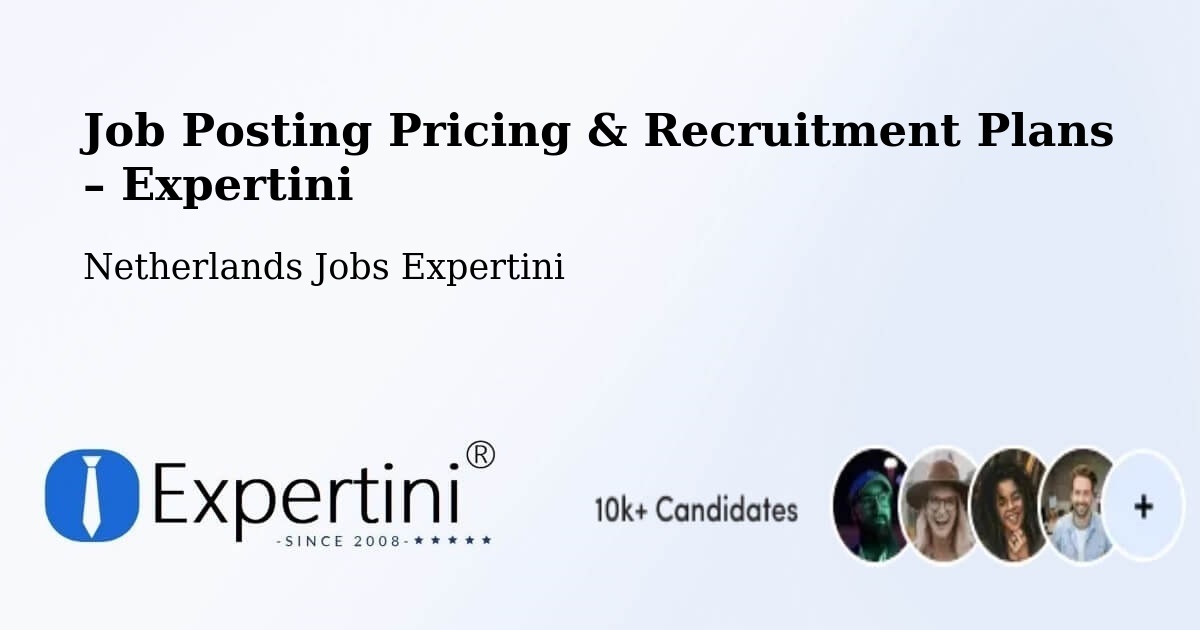 Job Posting Pricing & Recruitment Plans – Wildervank - Wildervank, Netherlands Jobs Expertini